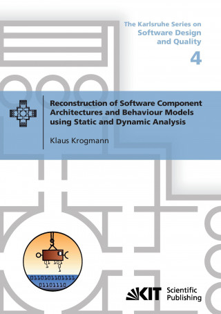 Reconstruction of Software Component Architectures and Behaviour Models using Static and Dynamic Analysis