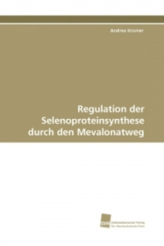Regulation der Selenoproteinsynthese durch den Mevalonatweg