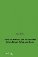 Leben Und Werke Des Els Ssischen Schrifstellers Anton Von Klein