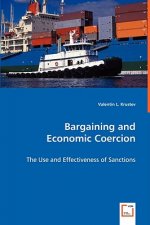 Bargaining and Economic Coercion - The Use and Effectiveness of Sanctions