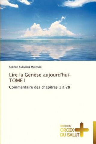 Lire la genese aujourd'hui-tome i