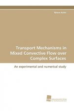 Transport Mechanisms in Mixed Convective Flow Over Complex Surfaces