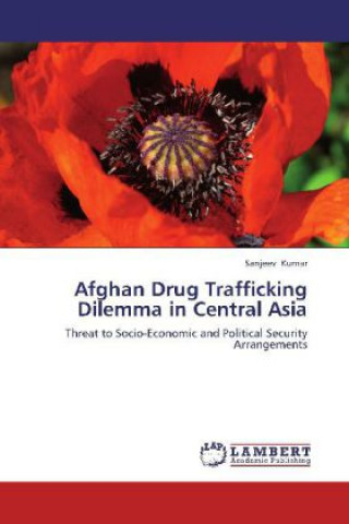 Afghan Drug Trafficking Dilemma in Central Asia