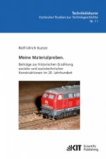 Meine Materialproben. Beitrage zur historischen Erzahlung sozialer und soziotechnischer Konstruktionen im 20. Jahrhundert