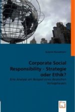 Corporate Social Responsibility - Strategie oder Ethik?
