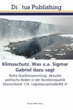 Klimaschutz. Was u.a. Sigmar Gabriel dazu sagt