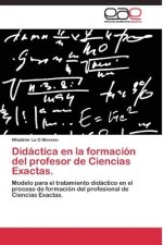 Didactica en la formacion del profesor de Ciencias Exactas.