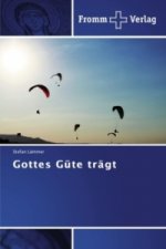 Gottes Gute tragt