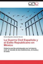 Guerra Civil Espanola y el Exilio Republicano en Mexico