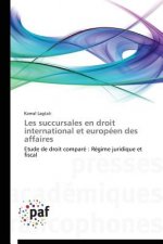 Les Succursales En Droit International Et Europeen Des Affaires