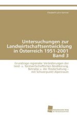 Untersuchungen zur Landwirtschaftsentwicklung in OEsterreich 1951-2001 Band 3