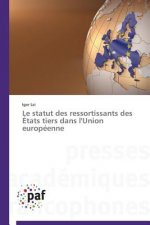 Le Statut Des Ressortissants Des Etats Tiers Dans l'Union Europeenne