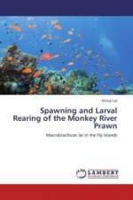 Spawning and Larval Rearing of the Monkey River Prawn
