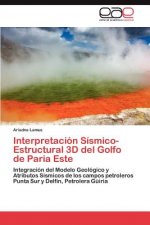 Interpretacion Sismico-Estructural 3D del Golfo de Paria Este