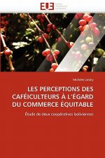 Les perceptions des cafeiculteurs a l egard du commerce equitable