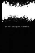 La Mise En Espace Au Theatre