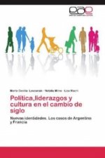 Política, liderazgos y cultura en el cambio de siglo