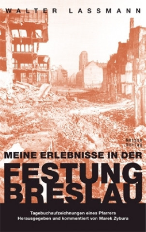 Meine Erlebnisse in der Festung Breslau