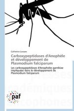 Carboxypeptidases d'Anophele Et Developpement de Plasmodium Falciparum