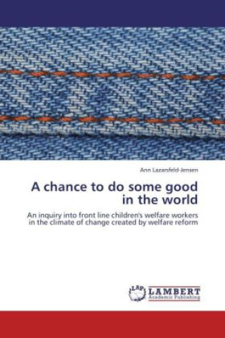 A chance to do some good in the world