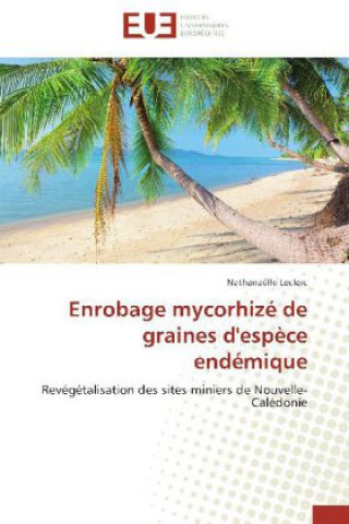 Enrobage mycorhizé de graines d'espèce endémique