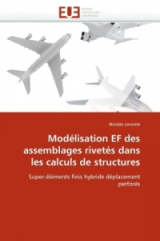 Modélisation EF des assemblages rivetés dans les calculs de structures