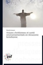 Visions Chretiennes Et Sante Environnementale En Amazonie Bresilienne