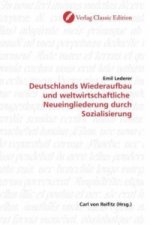Deutschlands Wiederaufbau und weltwirtschaftliche  Neueingliederung durch Sozialisierung