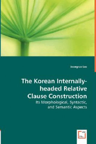 Korean Internally-headed Relative Clause Construction
