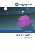 Qual der Wa(h)l