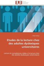 Etudes de la Lecture Chez Des Adultes Dyslexiques Universitaires