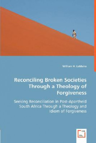Reconciling Broken Societies Through a Theology of Forgiveness