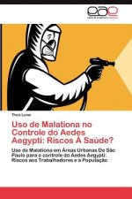 USO de Malationa No Controle Do Aedes Aegypti