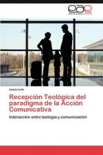 Recepcion Teologica del Paradigma de La Accion Comunicativa