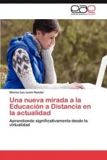 nueva mirada a la Educacion a Distancia en la actualidad