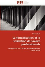 Formalisation Et La Validation de Savoirs Professionnels