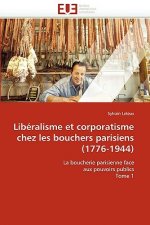 Lib ralisme Et Corporatisme Chez Les Bouchers Parisiens (1776-1944)
