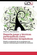 Deporte, juego y tecnicas participativas como herramientas terapeuticas