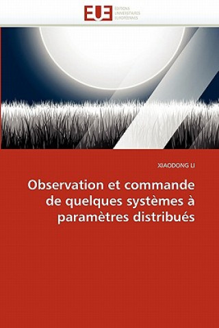 Observation Et Commande de Quelques Syst mes   Param tres Distribu s
