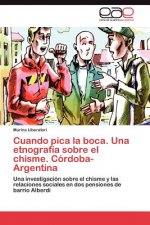 Cuando Pica La Boca. Una Etnografia Sobre El Chisme. Cordoba-Argentina