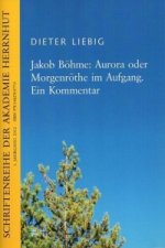 Jakob Böhme: Aurora oder Morgenröte im Aufbruch. Ein Kommentar