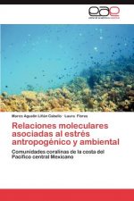 Relaciones Moleculares Asociadas Al Estres Antropogenico y Ambiental