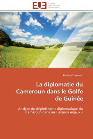 Diplomatie Du Cameroun Dans Le Golfe de Guin e