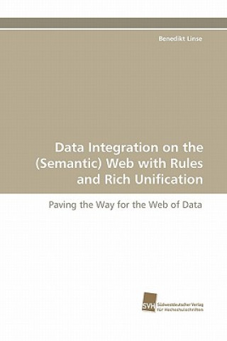 Data Integration on the (Semantic) Web with Rules and Rich Unification