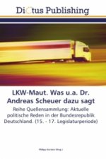 LKW-Maut. Was u.a. Dr. Andreas Scheuer dazu sagt