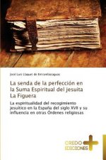 Senda de La Perfeccion En La Suma Espiritual del Jesuita La Figuera