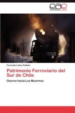 Patrimonio Ferroviario del Sur de Chile