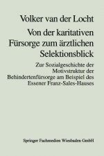 Von Der Karitativen F rsorge Zum  rztlichen Selektionsblick