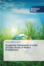 Corporate Citizenship in India (a Case Study of Select Enterprises)