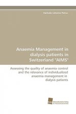 Anaemia Management in Dialysis Patients in Switzerland Aims